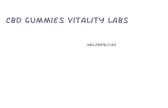 cbd gummies vitality labs