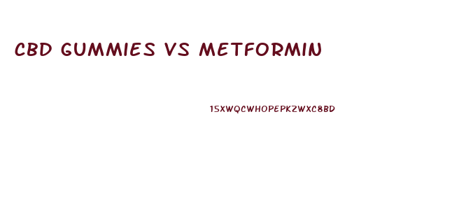 cbd gummies vs metformin