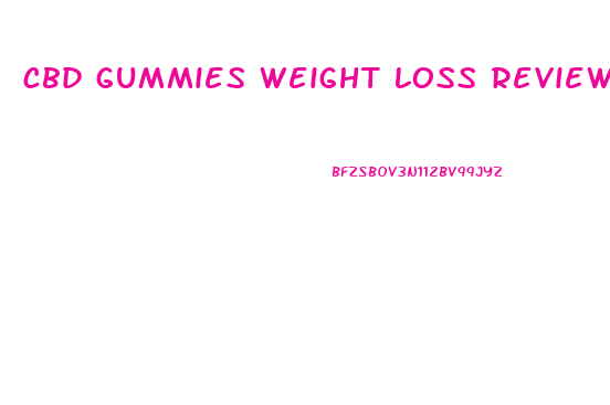 cbd gummies weight loss reviews