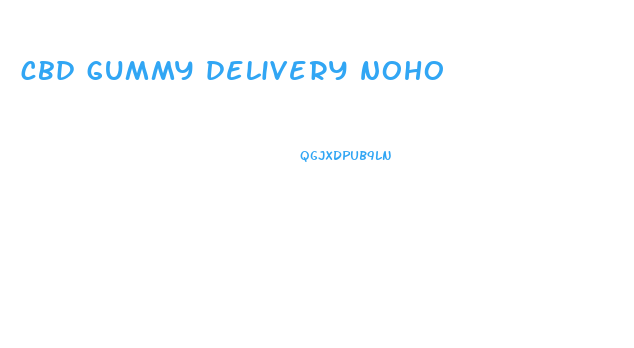 cbd gummy delivery noho