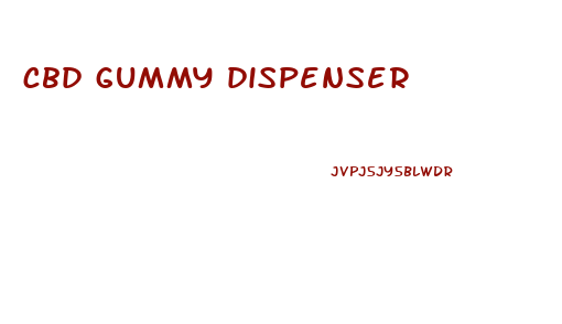 cbd gummy dispenser