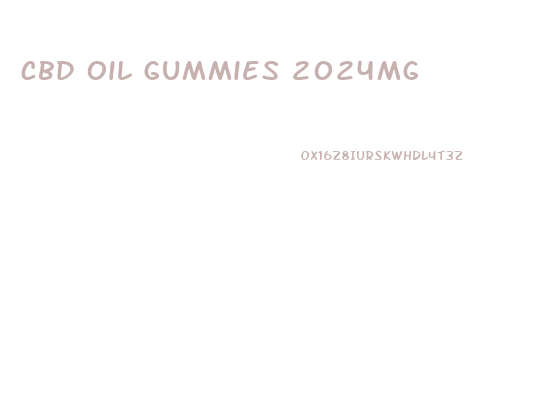 cbd oil gummies 2024mg
