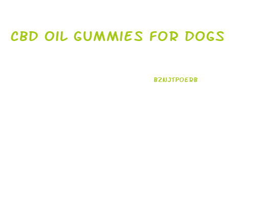 cbd oil gummies for dogs