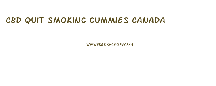 cbd quit smoking gummies canada