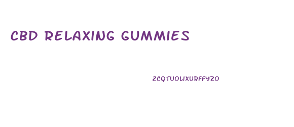 cbd relaxing gummies