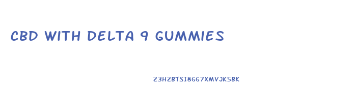 cbd with delta 9 gummies