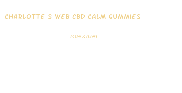 charlotte s web cbd calm gummies