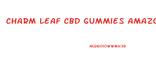 charm leaf cbd gummies amazon