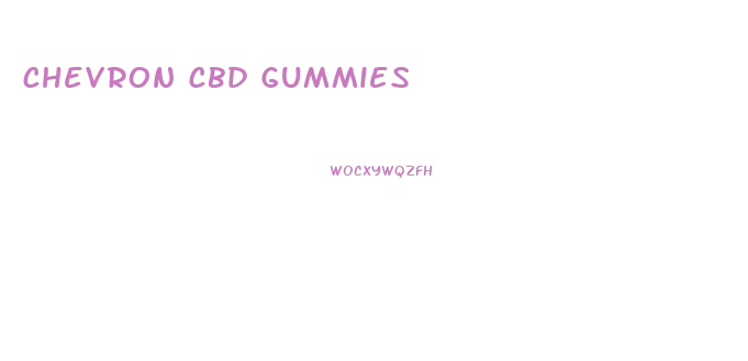 chevron cbd gummies