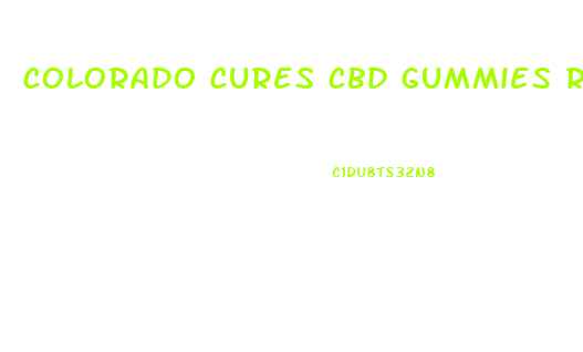 colorado cures cbd gummies review
