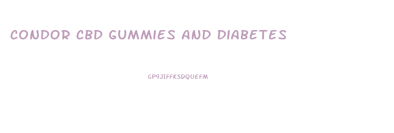 condor cbd gummies and diabetes