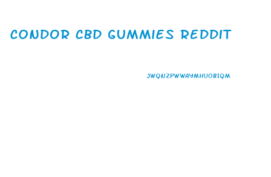 condor cbd gummies reddit