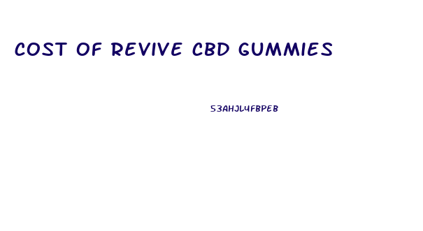 cost of revive cbd gummies