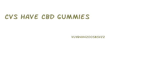 cvs have cbd gummies