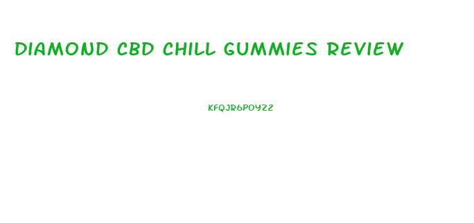 diamond cbd chill gummies review