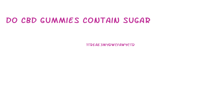 do cbd gummies contain sugar