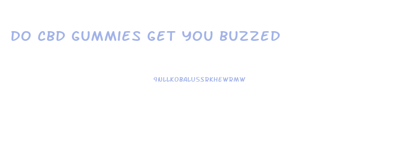 do cbd gummies get you buzzed