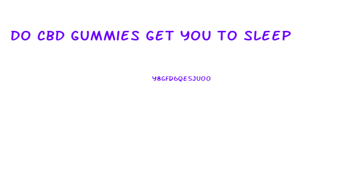 do cbd gummies get you to sleep