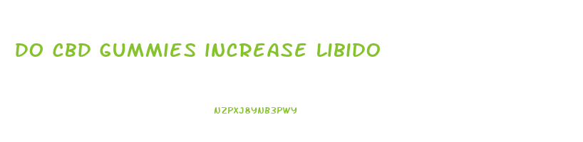do cbd gummies increase libido