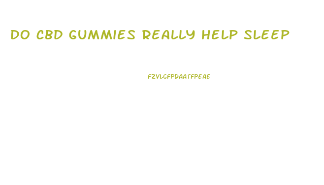 do cbd gummies really help sleep
