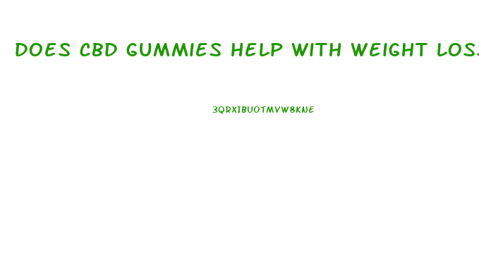 does cbd gummies help with weight loss