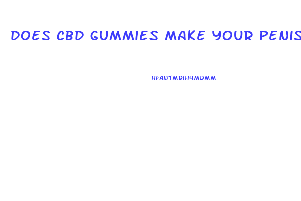 does cbd gummies make your penis larger