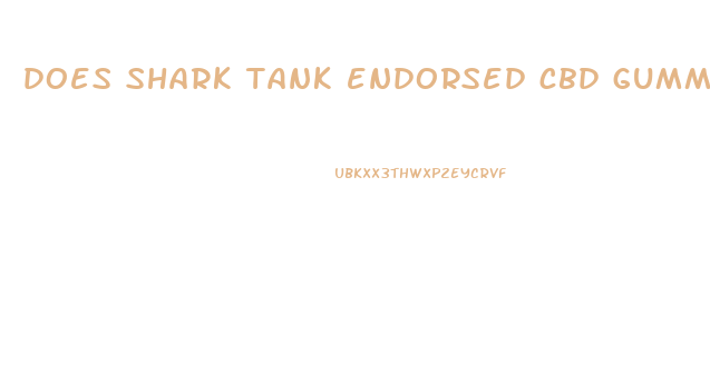 does shark tank endorsed cbd gummies