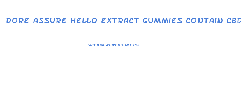 dore assure hello extract gummies contain cbd