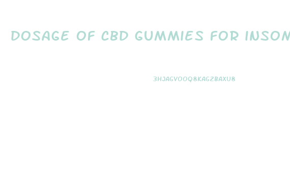 dosage of cbd gummies for insomnia