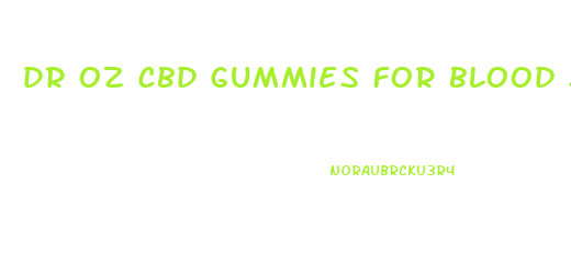 dr oz cbd gummies for blood sugar control