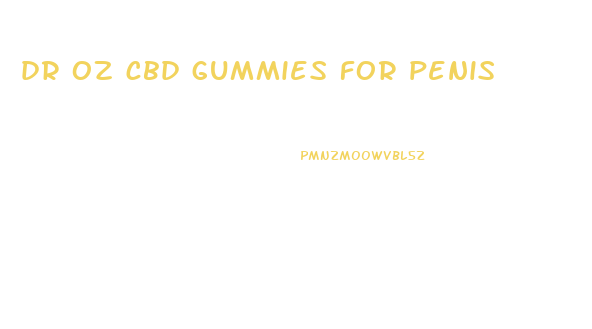 dr oz cbd gummies for penis