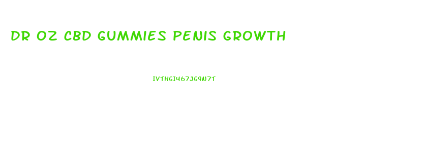 dr oz cbd gummies penis growth