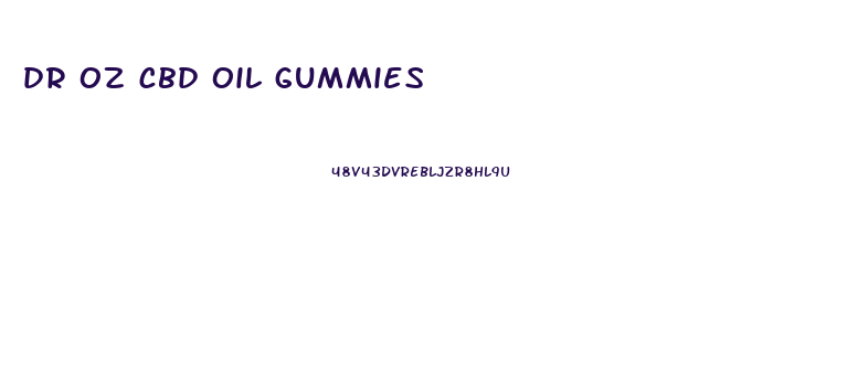 dr oz cbd oil gummies