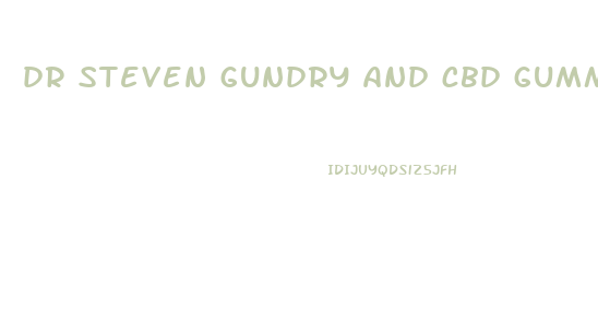 dr steven gundry and cbd gummies