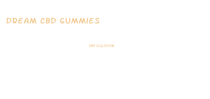 dream cbd gummies