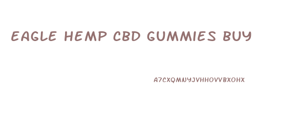 eagle hemp cbd gummies buy