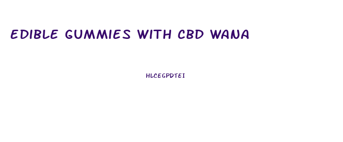 edible gummies with cbd wana