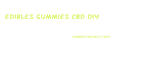 edibles gummies cbd diy