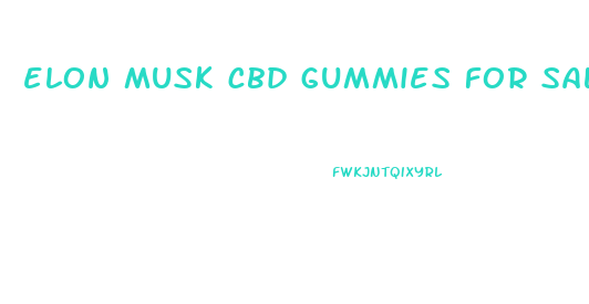 elon musk cbd gummies for sale