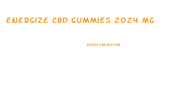 energize cbd gummies 2024 mg