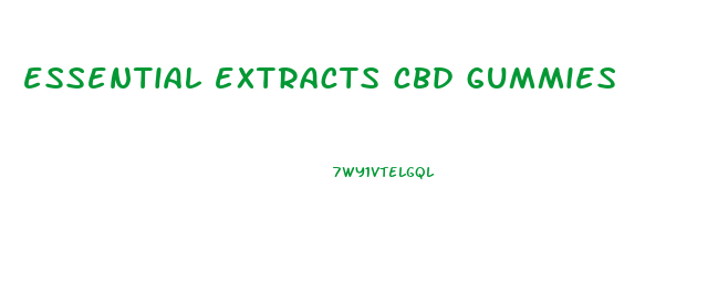 essential extracts cbd gummies