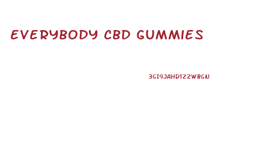 everybody cbd gummies