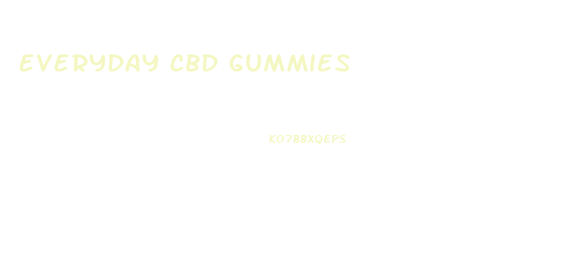 everyday cbd gummies