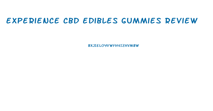 experience cbd edibles gummies review