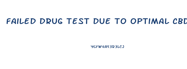 failed drug test due to optimal cbd gummies