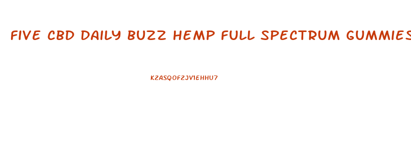 five cbd daily buzz hemp full spectrum gummies