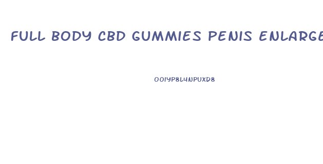 full body cbd gummies penis enlargement