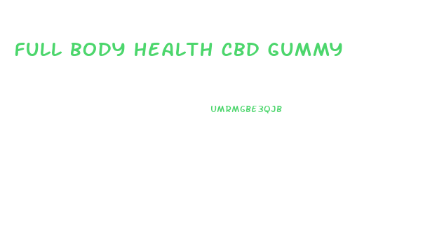 full body health cbd gummy