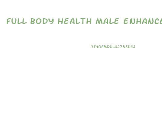 full body health male enhancement cbd gummies