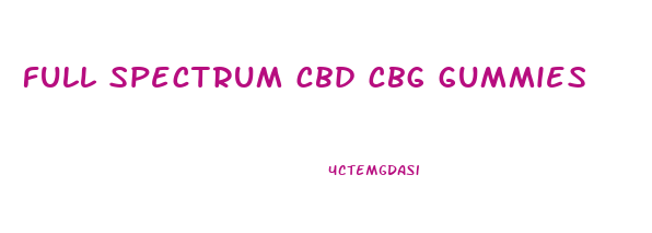 full spectrum cbd cbg gummies